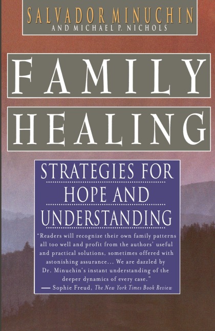 Family Healing - Salvador Minuchin, Minuchin, Michael P. Nichols