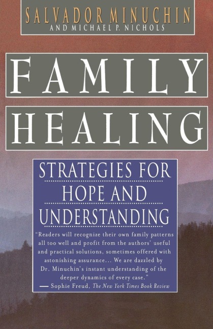 Family Healing - Salvador Minuchin, Minuchin, Michael P. Nichols