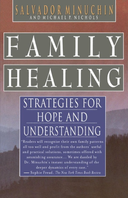 Family Healing - Salvador Minuchin, Michael P. Nichols