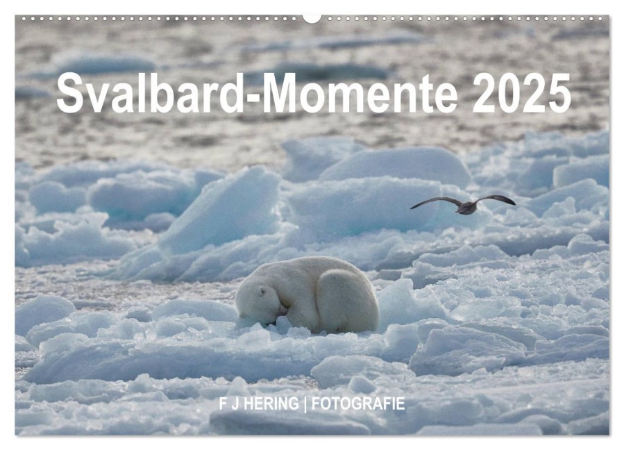 Svalbard-Momente (Wandkalender 2025 DIN A2 quer), CALVENDO Monatskalender - Franz Josef Hering