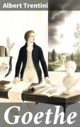 Cover-Bild zum Titel 'Goethe' von 'Albert Trentini'