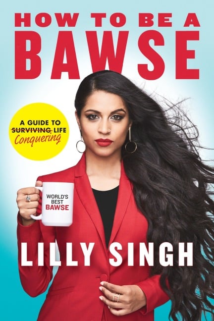 How to Be a Bawse - Lilly Singh