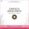 Einfach Abnehmen | Yoga Meditation mit Hypnose | Entspannung für Wellness | Meditation für Pause und Sport - Maria Lavender, Kayser Medienverlag