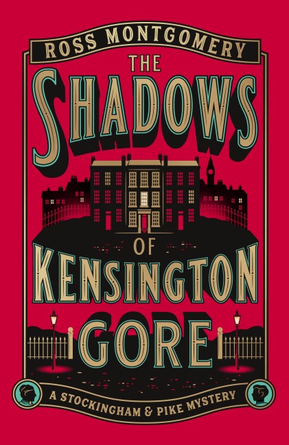 The Shadows of Kensington Gore - Ross Montgomery