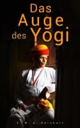 Cover-Bild zum Titel 'Das Auge des Yogi' von 'E. W. A. Reinhart'