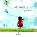 Il silenzio cos'è? - Elisa Vincenzi