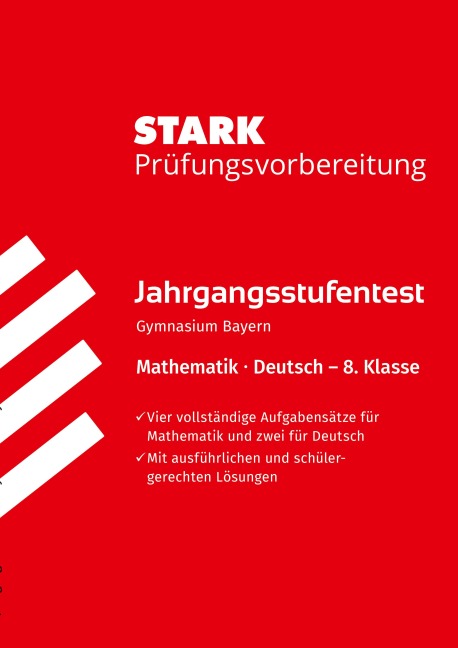STARK Mathematik/Deutsch 8. Klasse - Jahrgangsstufentest Gymnasium Bayern - Prüfungsvorbereitung - 