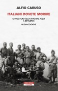 Cover-Bild zum Titel 'Italiani dovete morire. Il massacro della divisione Acqui a Cefalonia' von 'Alfio Caruso'