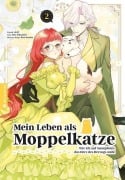 Cover-Bild zum Titel 'Mein Leben als Moppelkatze - Wie ich auf Samtpfoten das Herz des Herzogs stahl 02' von 'Otori, Kou Kusaka, Ema Okadachi'