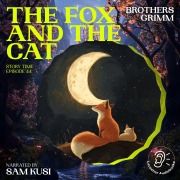 Cover-Bild zum Titel 'The Fox and the Cat (Story Time, Episode 44)' von 'Brothers Grimm'