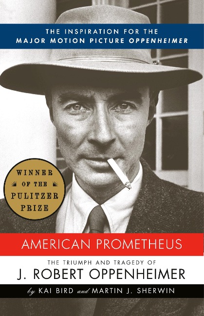 American Prometheus - Kai Bird, Martin J. Sherwin