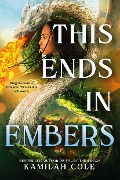 Cover-Bild zum Titel 'This Ends in Embers' von 'Kamilah Cole'