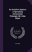 Cover-Bild zum Titel 'An Antidote Against A Spreading Antinomian Principle. By John Brine' von 'John Brine'