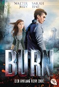 Cover-Bild zum Titel 'BURN - Der Anfang vom Ende' von 'Walter Jury, S. E. Fine'