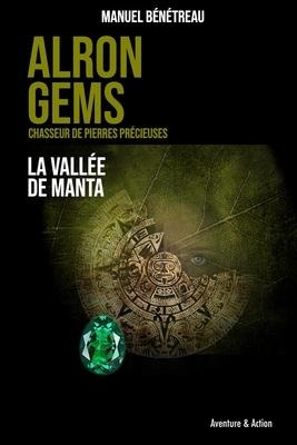 ALRON GEMS - La vallée de Manta - Manuel Benetreau