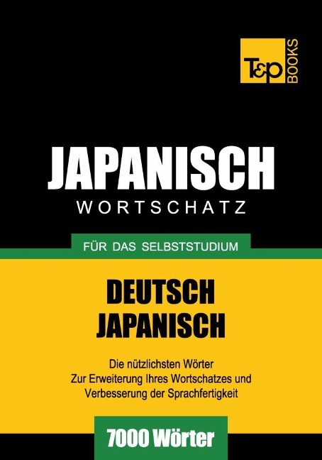 Wortschatz Deutsch-Japanisch für das Selbststudium - 7000 Wörter - Andrey Taranov