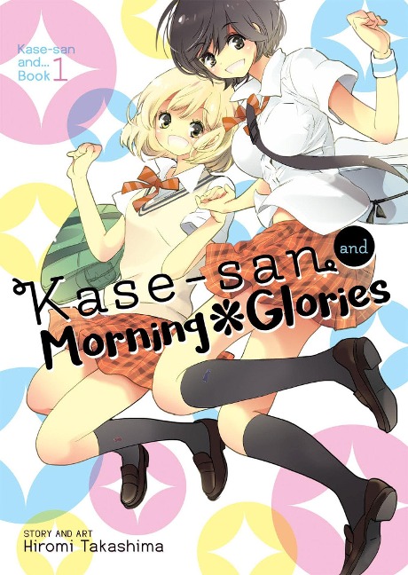 Kase-San and Morning Glories (Kase-San And... Book 1) - Hiromi Takashima