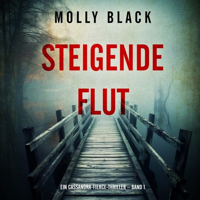 Steigende Flut (Ein Cassandra-Fierce-Thriller ¿ Band 1) - Molly Black