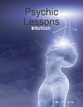 Psychic Lessons: Intuition - Stephen Ebanks