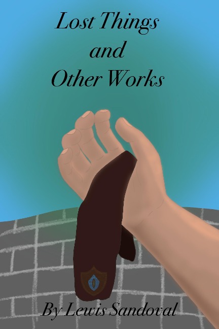Lost Things and Other Works - Lewis Sandoval
