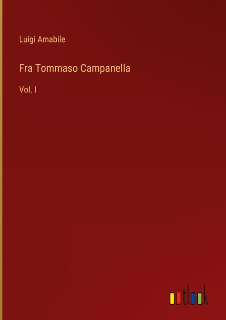Fra Tommaso Campanella - Luigi Amabile