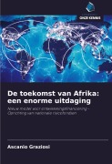 Cover-Bild zum Titel 'De toekomst van Afrika: een enorme uitdaging' von 'Ascanio Graziosi'