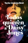 Cover-Bild zum Titel 'Todos Quieren a Daisy Jones / Daisy Jones & the Six' von 'Taylor Jenkins Reid'