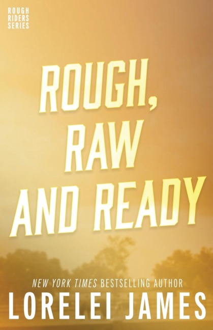 Rough, Raw and Ready - Lorelei James