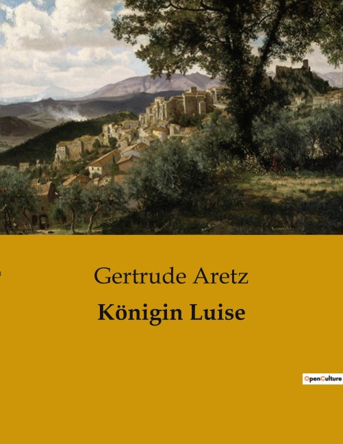 Königin Luise - Gertrude Aretz