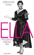 Cover-Bild zum Titel 'Ella Fitzgerald und ihre Zeit' von 'Johannes Kunz'