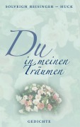 Cover-Bild zum Titel 'Du in meinen Träumen' von 'Solveigh Reisinger-Huck'