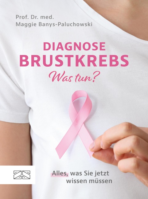 Diagnose Brustkrebs - Was tun? - Maggie Banys-Paluchowski