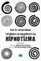 Tatbikati ve Nazariyati ile Hipnotizma - Neslim Güvendeger Doksat, Mehmet Kerem Doksat, Recep Doksat