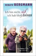 Cover-Bild zum Titel 'Ich bin nicht süß, ich hab bloß Zucker' von 'Renate Bergmann'