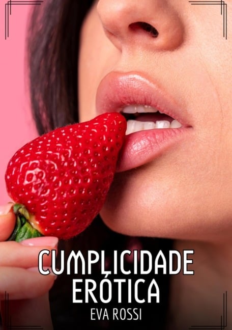 Cumplicidade Erótica - Eva Rossi