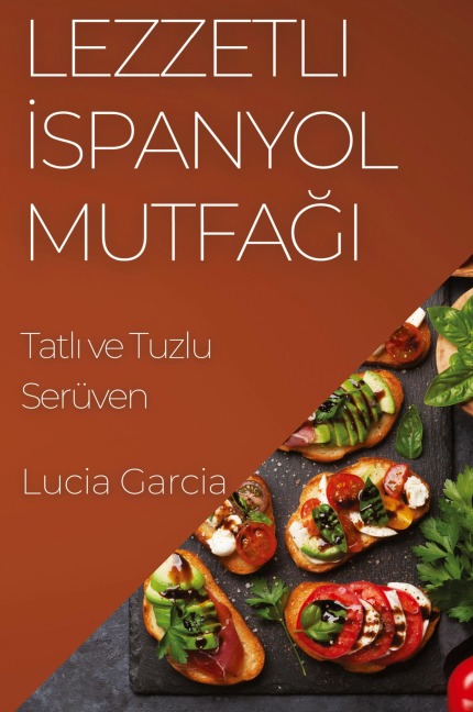 Lezzetli ¿spanyol Mutfa¿¿ - Lucia Garcia