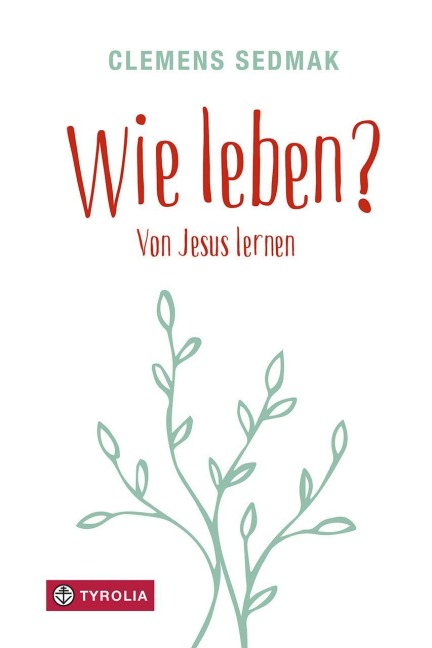 Wie leben? - Clemens Sedmak
