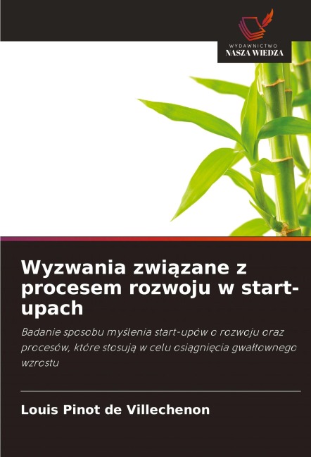 Wyzwania zwi¿zane z procesem rozwoju w start-upach - Louis Pinot de Villechenon