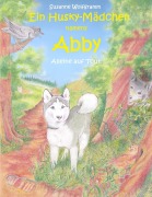 Cover-Bild zum Titel 'Ein Husky - Mädchen namens Abby' von 'Susanne Wolfgramm'