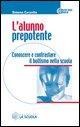 Cover-Bild zum Titel 'L' alunno prepotente. Conoscere e contrastare il bullismo nella scuola' von 'Simona Caravita'