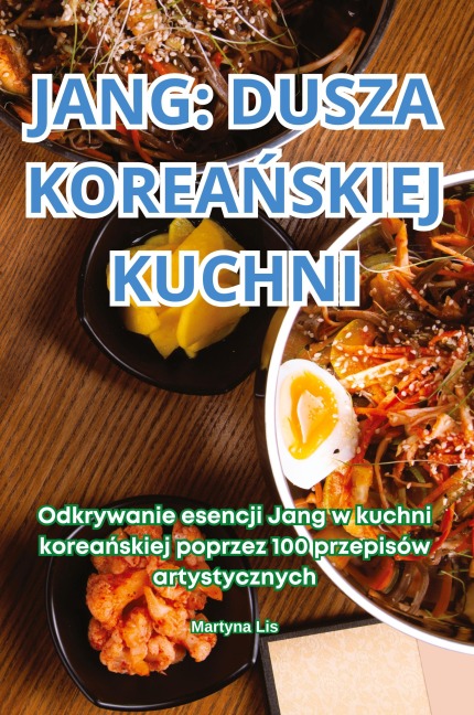 JANG DUSZA KOREA¿SKIEJ KUCHNI - Martyna Lis