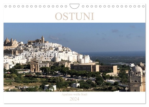 Ostuni - Apuliens weiße Stadt (Wandkalender 2024 DIN A4 quer), CALVENDO Monatskalender - Sabine Henninger
