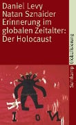 Erinnerung im globalen Zeitalter: Der Holocaust - Daniel Levy, Natan Sznaider