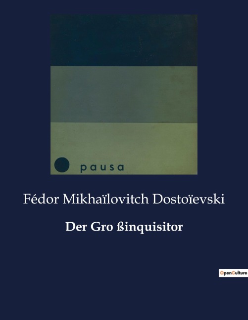 Der Gro ßinquisitor - Fédor Mikhaïlovitch Dostoïevski