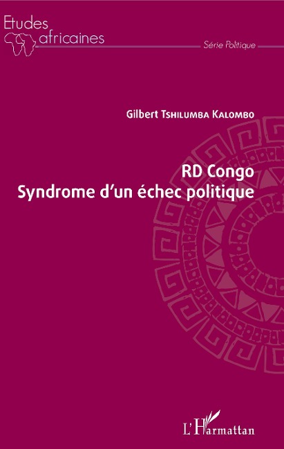 RD Congo Syndrome d'un échec politique - Gilbert Tshilumba Kalombo