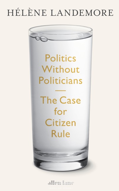 Politics Without Politicians - Hélène Landemore