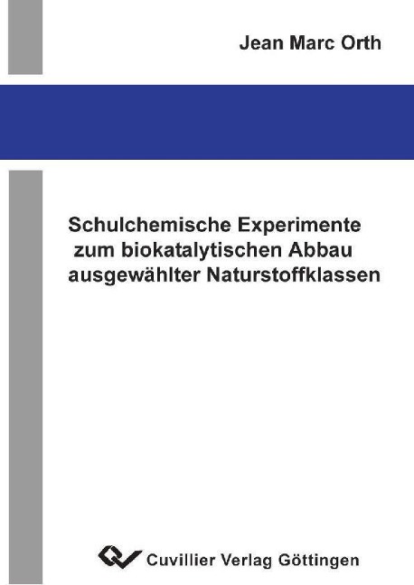 Schulchemische Experimente zum biokatalytischen Abbau ausgewählter Naturstoffklasen - 