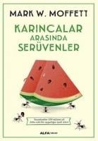 Karincalar Arasinda Serüvenler - Mark W. Moffett