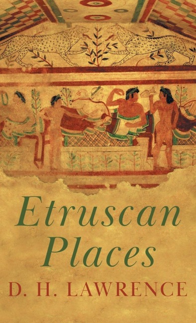 Etruscan Places - D. H. Lawrence