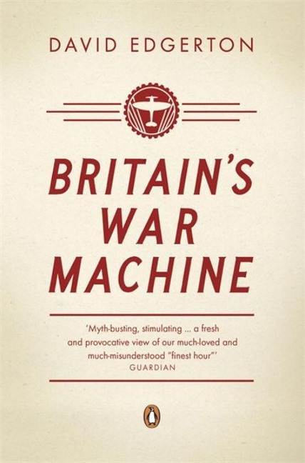 Britain's War Machine - David Edgerton